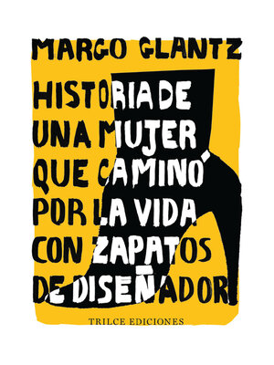 cover image of Historia de una mujer que caminó por la vida con zapatos de diseñador